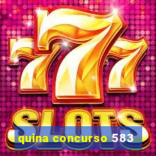 quina concurso 583